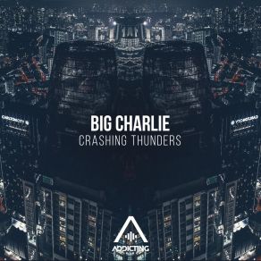 Download track Crashing Thunders (Radio Edit) Big Charlie