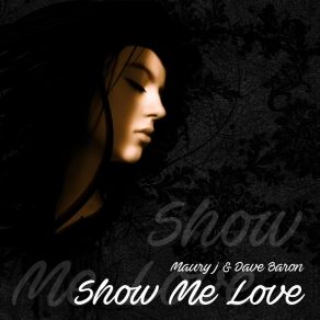 Download track Show Me Love (Extended Mix) Maury J