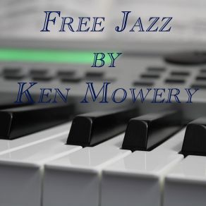 Download track Free Jazz, Pt. 4 Ken Mowery