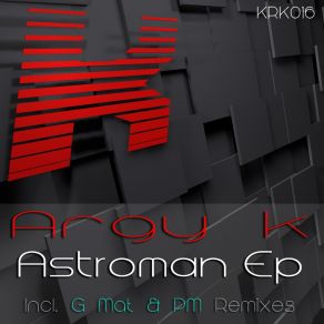 Download track Astroman (Original Mix) Argy K