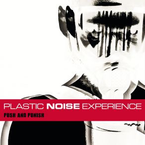 Download track Push And Punish (Die6 Remix) Plastic Noise Experience