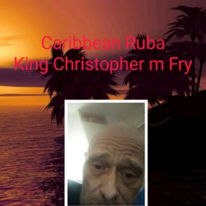 Download track Caribbean Ruba King Christopher Fry