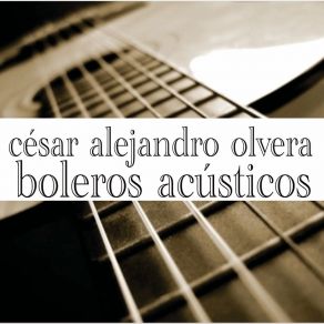 Download track Aunque Vas A Volver César Alejandro Olvera