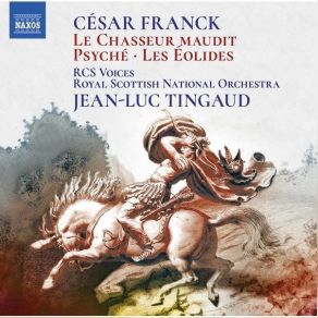 Download track 07. Psyché, FWV 47, Pt. 3 (Version For Choir & Orchestra) VI. Amour, Elle A Connu Ton Nom Franck, César