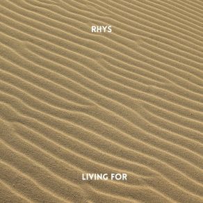 Download track Living For (Radio Edit) Rhys