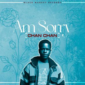 Download track Am Sorry Chan Chan Music