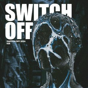 Download track SWITCH OFF Kir