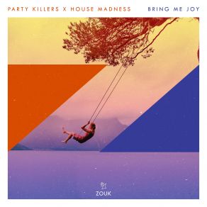 Download track Bring Me Joy Party Killers, House Madness