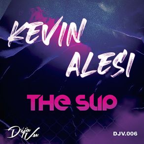 Download track The Slip Kevin Alesi