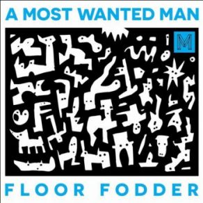 Download track Floor Fodder A Most Wanted Man