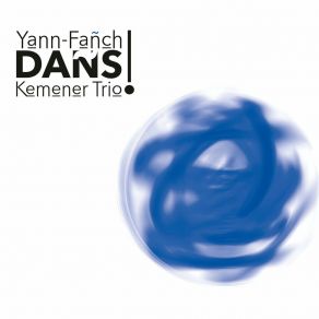 Download track Dañs Fisel (Tonioù Marsel Jouan) Yann-Fañch Kemener Trio