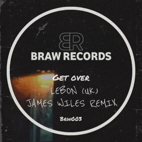 Download track Get Over (James Wiles Remix (Extended Mix)) LeBon (UK)James Wiles