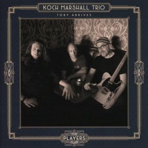 Download track Toby Arrives Koch Marshall Trio