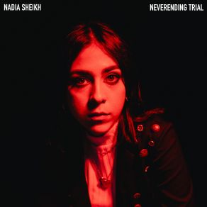 Download track Neverending Trial Nadia Sheikh