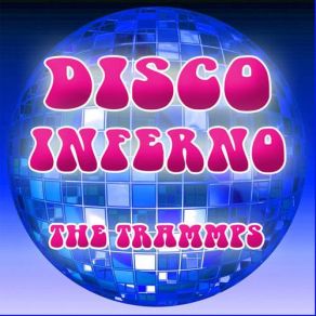 Download track Disco Inferno (Re-Recorded) The Trammps