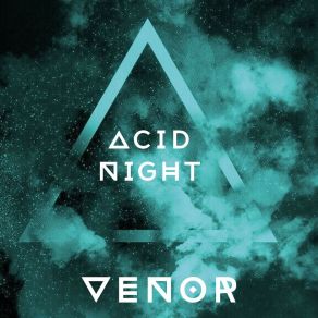 Download track Acid Night Venor