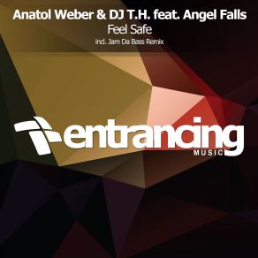 Download track Feel Safe (Original Mix) Dj T. H., Angel Falls, Anatol Weber