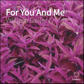 Download track For You And Me William Gallery