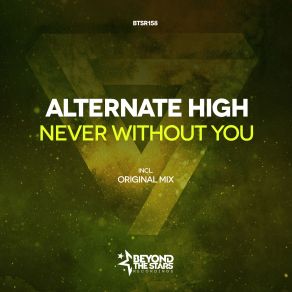 Download track Never Without You (Original Mix) Alternate High