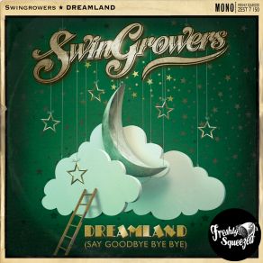 Download track Dreamland (Say Goodbye Bye Bye) Swingrowers