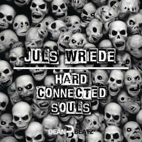 Download track Hard Connected Souls (Extended Mix) Juls Wriede