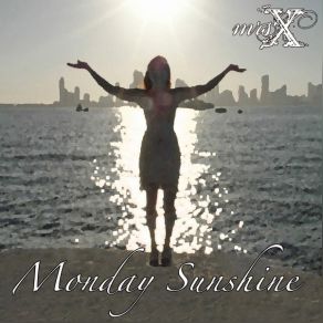 Download track Monday Sunshine Mrs. X