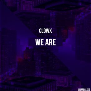 Download track We Are One Clowx