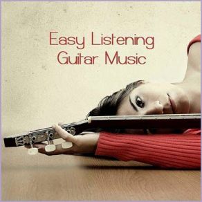 Download track Easy Listening Easy Listening Guitar Music