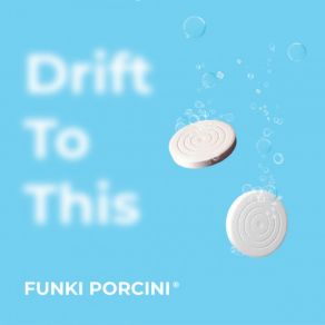 Download track Drift To That Funki Porcini