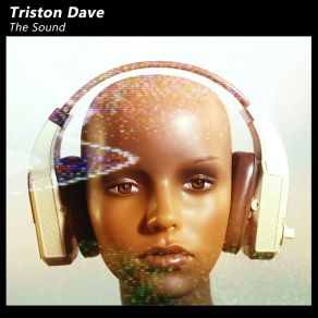 Download track The Sound (Extended Mix) Triston Dave