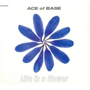 Download track Life Is A Flower (Reggae Version) Ace Of Base