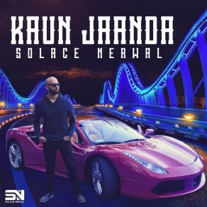 Download track Kaun Jaanda Solace Nerwal