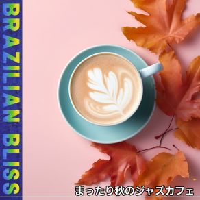 Download track Autumn Breeze Accents Brazilian Bliss