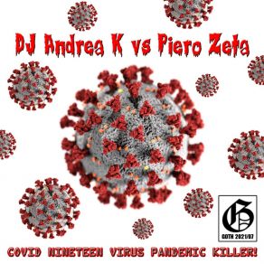 Download track Covid Nineteen Virus Pandemic Killer! (Original Mix) DJ Andrea K