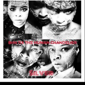 Download track Britt 11x The Human Chandelier Silver Intro Britt 11X The Human Chandelier