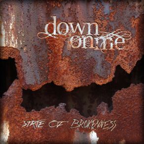 Download track A State Of Brokenness Down On Me