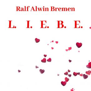 Download track L. I. E. B. E. (Karaoke Version) Ralf Alwin Bremen