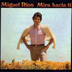 Download track Mi Vida Fue Miguel Ríos