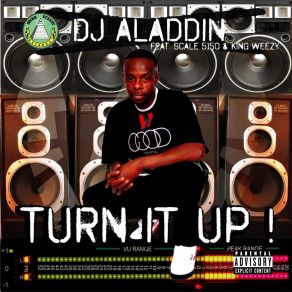 Download track Turn It Up (Radio Version) DJ AladdinKing Weezy, Scale 5150