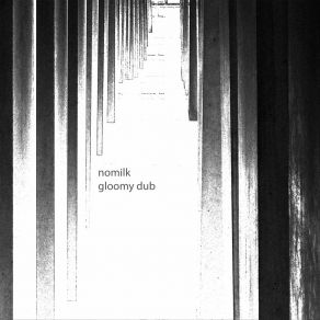 Download track Gloomy Dub (Pan El Diablo Remix) Nomilk