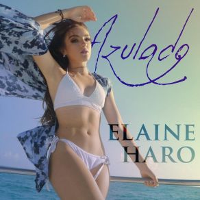 Download track Azulado ELAINE HARO