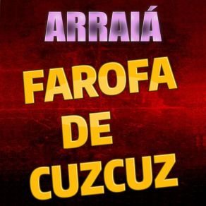 Download track A Caipora Me Enganou Farofa De Cuzcuz