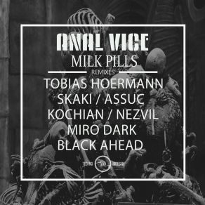 Download track Milk Pills (Black Ahead Remix) Anal ViceBlack Ahead