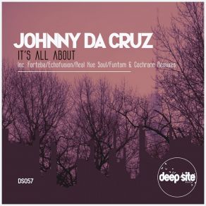 Download track It's All About (Echofusion Deep Vibe Remix) Johnny Da Cruz