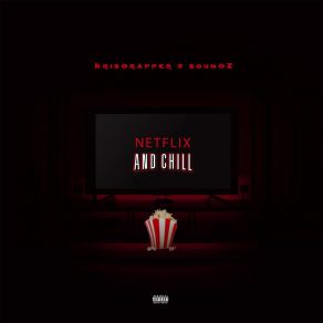 Download track Netflix And Chill KrisdrapperThe Soundz