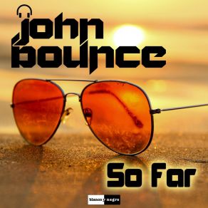 Download track So Far (Radio Mix) John Bounce