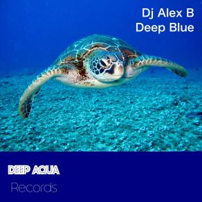 Download track Deep Blue (Original Mix) DJ Alex B