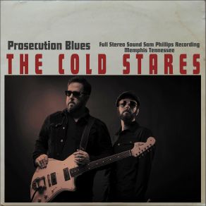 Download track Prosecution Blues The Cold Stares