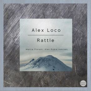 Download track Rattle (Mattia Fiorani Remix) Alex Loco