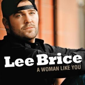 Download track A Woman Like You Lee Brice